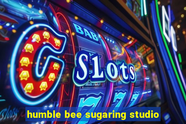 humble bee sugaring studio